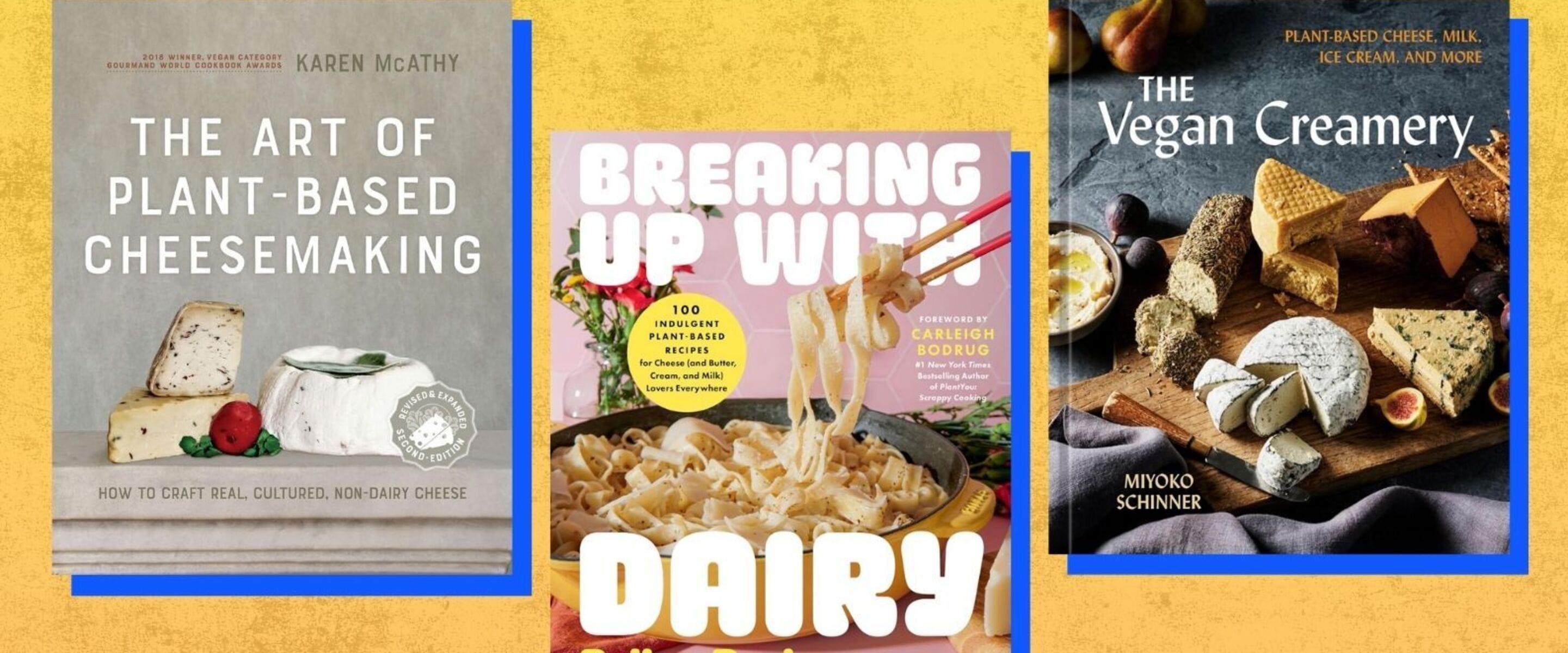 Homemade Vegan Cheese? These Cookbooks Make It Easy